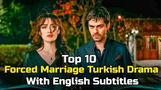 Top 10 forced marriage turkish series with english subtitles [upl. by Assilat]