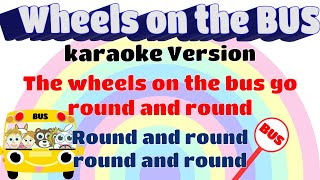 Wheels on the Bus  The Wheels on the Bus  POPULAR NURSERY RHYME  Karaoke Version  toddler Song [upl. by Haig]