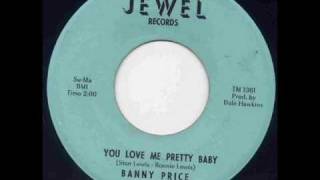 Banny Price You  Love Me Pretty Baby [upl. by Gnes]