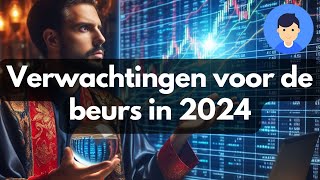 Dit zijn de Verwachtingen voor de Beurs in 2024 [upl. by Roee]