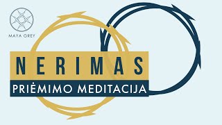 NERIMAS  priėmimo ir dėkingumo meditacija lietuviškai [upl. by Janella]