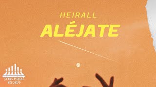 Aléjate  Heirall Video Audio OficialStars Music Records [upl. by Tracey]