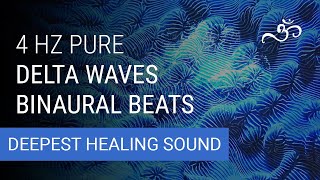 Delta Waves Binaural Beats Sleep Pure  4Hz Delta Waves for Deep Healing Sleep 1 Hour [upl. by Waldon]