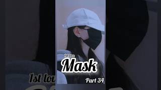 1st Love Mask Part 34 ff writer author fanfiction lovestory viral [upl. by Sileray]