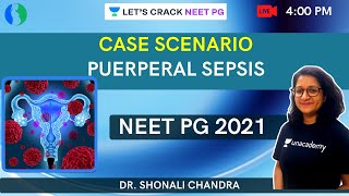 Case Scenario  Puerperal Sepsis  NEET PG 2021  Dr Shonali Chandra [upl. by Claudianus]