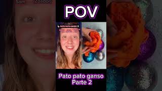 POV PATO PATO GANSO  parte 2 [upl. by Nyledam]