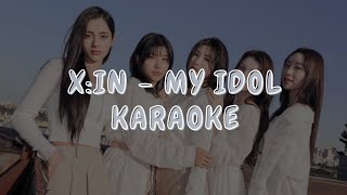 XIN 엑신  MY IDOL KARAOKE LYRICS [upl. by Xed603]