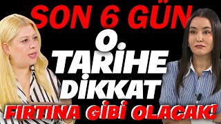 SON 6 GÜN O TARİHE ÇOK DİKKAT EDİN FIRTINA GİBİ GELECEK AYÇA AYDIN ANLATTI [upl. by Gayle989]