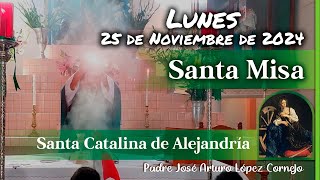 ✅ MISA DE HOY lunes 25 de Noviembre 2024  Padre Arturo Cornejo [upl. by Edythe]