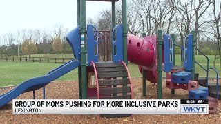 Group of Lexington moms working to make parks more inclusive [upl. by Catie369]