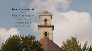 Komponistinnenkonzert  Fanny Mendelssohn Emilie Mayer Mélanie Bonis Lili Boulanger [upl. by Olympia]