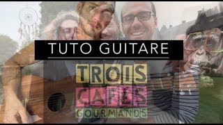 Trois Cafés Gourmands  À nos souvenirs  Tuto guitare [upl. by Mollee]