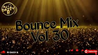 DJ DAZZY B  BOUNCE MIX 30  UK Bounce  Donk Mix [upl. by Ttenneb266]