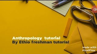 Anthropology freshman course chapter 6 part 1 [upl. by Eblehs]