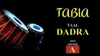 DADRA TAAL 6 BEATS । TABLA A SCALE । LOOP WITH TANPURA [upl. by Seema552]