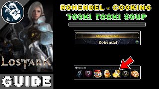 Tooki Tooki Soup Location in Lost Ark  Rohendel Cooking Locations Guide [upl. by Fritzie]