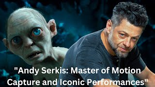 Andy Serkis Master of Motion Capture and Transformative Acting AndySerkis MotionCapture gollum [upl. by Niliak332]