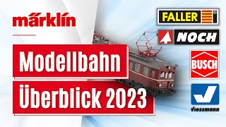 Modellbahn Neuheiten 2023 von Noch Viessmann Busch Faller und Märklin  Der Überblick [upl. by Culberson]