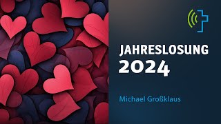 JAHRESLOSUNG 2024  MICHAEL GROSSKLAUS [upl. by Mora]