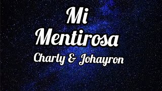 CHARLY amp JOHAYRON  Mi Mentirosa LetraLyrics [upl. by Epul]