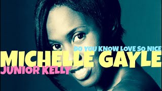 Michelle Gayle x Junior Kelly  Do You Know Love So Nice [upl. by Sethrida]