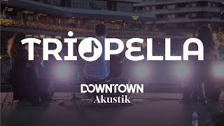 Downtown Akustik  Triopella  Live 🎤 [upl. by Aninahs869]