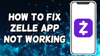 How to Fix Zelle App Not Working [upl. by Anaujnas]