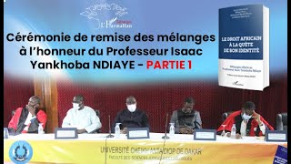 Cérémonie de remise des mélanges à l’honneur du Professeur Isaac Yankhoba NDIAYE  Partie 1 [upl. by Ocinemod]