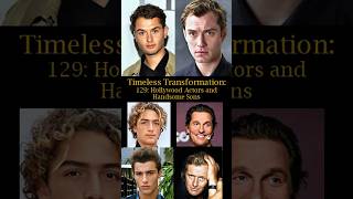 Timeless Transformation 129 Hollywood Actors and Handsome Sons [upl. by Aicenek503]