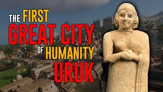 Uruk  The first city of Mankind  The Sumerians [upl. by Casia]