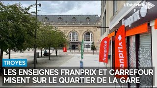 Un Franprix et un Carrefour City au quartier de la gare de Troyes [upl. by Mas586]