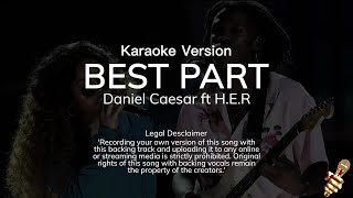 Daniel Caesar ft H E R  Best Part Karaoke Version [upl. by Aara]