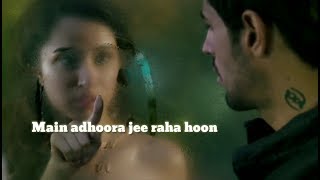 Mujhe teri zaroorat hai – Ek Villain  romantic video  whatsapp status video [upl. by Ycnahc]