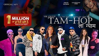 YSK  TAM HOP ला ग्याम 2022 OFFICIAL MV FeatShashikala Moktan FeatSarita Dong New YSK Tamang Rap [upl. by Cioffred829]