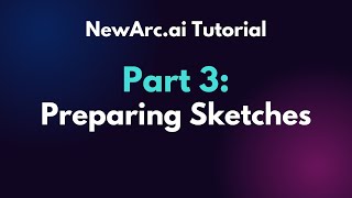 3 Preparing Sketches  NewArcai Tutorial [upl. by Bringhurst656]