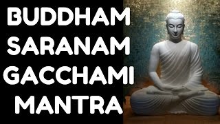 BUDDHAM SARANAM GACCHAMI  MOST POWERFUL BUDDHIST MANTRA [upl. by Malik]