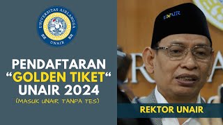 PENDAFTARAN GOLDEN TIKET UNAIR 2024 [upl. by Steady]