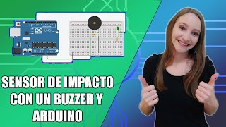 💥 Cómo hacer un sensor de golpe o impacto con un buzzer y el arduino 💥 [upl. by Wie268]