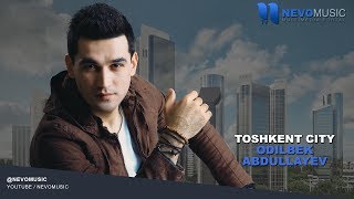 Odilbek Abdullayev  Toshkent City  Одилбек Абдуллаев  Ташкент Сити music version [upl. by Jarid]