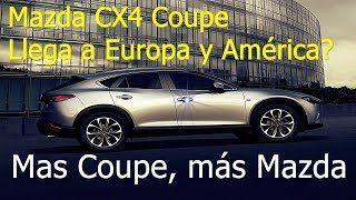 El SUV mas coupe de MAZDA el CX4llegará a Europa y America [upl. by Joses]