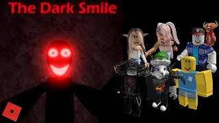 The Dark Smile with friends  ROBLOX [upl. by Rez611]