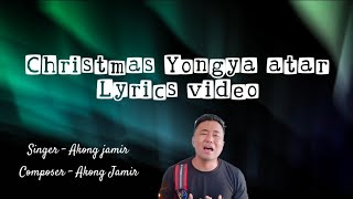 Christmas Yongya atar  Lyrics video [upl. by Nilyram848]