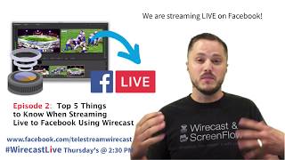 WirecastLive EP2  Top 5 Things When Streaming Live to FB [upl. by Nwahsyd]