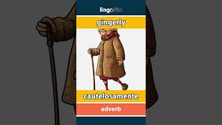 🇬🇧🇪🇸 gingerly  cautelosamente  vocabulary builder  learn English  aprendamos inglés [upl. by Laddie]