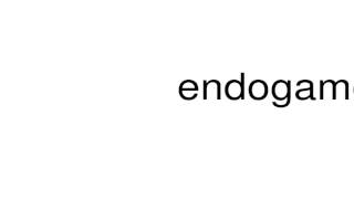 How to pronounce endogamous [upl. by Brigg]