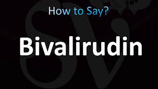 How to Pronounce Bivalirudin CORRECTLY [upl. by Nennarb]