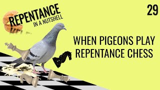 When pigeons play repentance chess Repentance In A Nutshell 29 [upl. by Loree702]