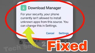 How to fix Download Manager For Your Security Your Phone Currently Isnt Allowed to Install Unknown [upl. by Filberte]