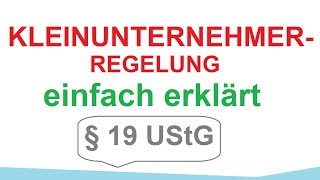 Kleinunternehmerregelung einfach erklärt  Steuererklärung Buchhaltung Grenze Steuern Rechnung [upl. by Anyk]