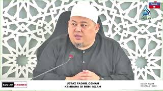 KULIAH MAGHRIB 02SEP2024 UST FADHIL OSMAN [upl. by Lyell685]